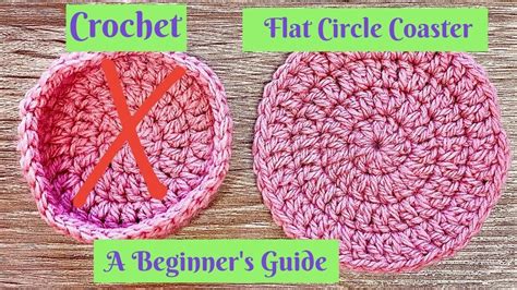 How To Crochet A Flat Circle Coaster Without It Turning Into A Bowl