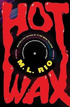 Hot Wax A Novel Rio M L 9781668070024 Amazon Books