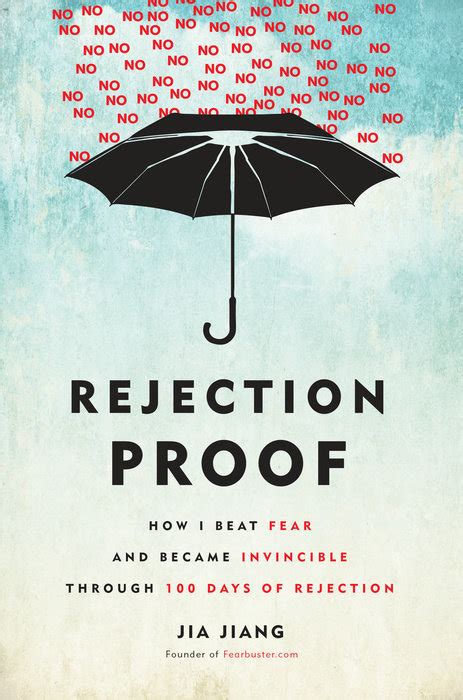 Rejection Proof: How I Beat Fear and Became Invincible Through 100 Days