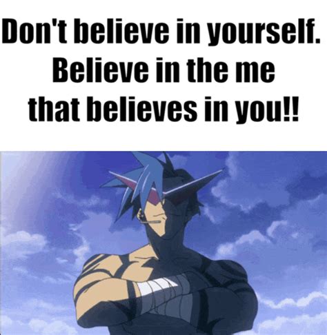 Believe In The Me That Believes In You Gurren Lagann GIF - Believe in ...