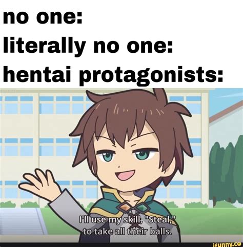 No One Literally No One Hentai Protagonists Ifunny