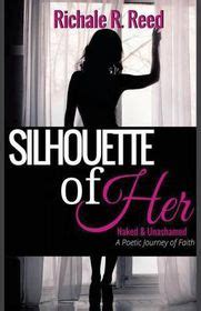 Silhouette Of Her Naked And Unashamed A Poetic Journey Of Faith