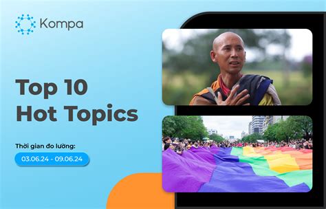 HOT TOPICS mạng xã hội tuần 3 6 9 6 KOMPA