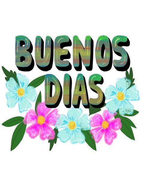 The Word Buenos Dias Surrounded By Flowers