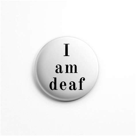I Am Deaf Button Pin Deaf Awareness Deaf Badge Etsy