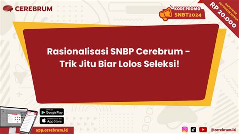 Rasionalisasi SNBP Cerebrum Trik Jitu Biar Lolos Seleksi