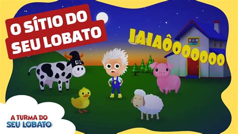 Turma Do Seu Lobato - O Sítio do Seu Lobato - A Turma do Seu Lobato (Volume 1 - Música ...