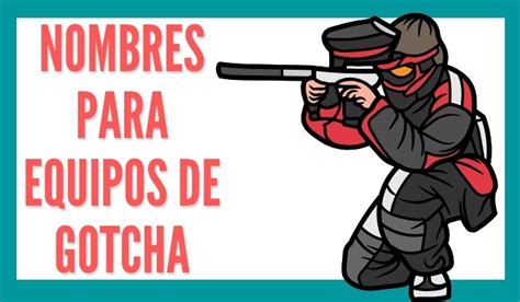 1 Nombres Para Equipos De Gotcha Reporte De Lectura