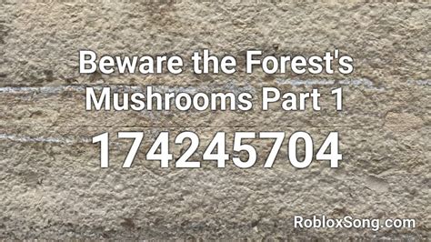 Beware The Forest S Mushrooms Part 1 Roblox Id Roblox Music Codes