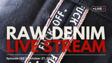 Naked Famous Denim Live Stream Episode YouTube