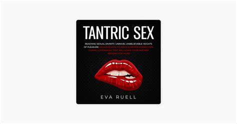 Tantric Sex Reaching Sexual Divinity Unravel Unbelievable Heights Of Pleasure Includes How