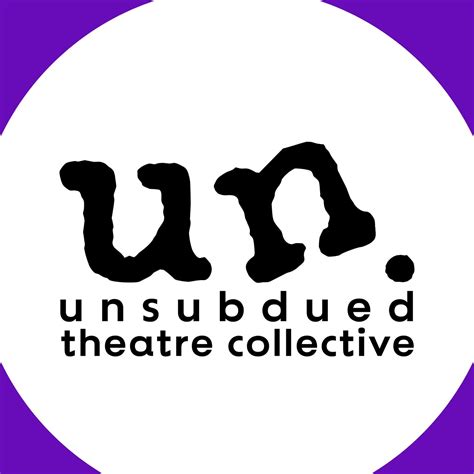 Unsubdued Theatre Collective | Bellingham WA