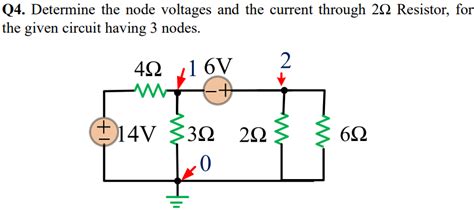 Solved Q4 Determine The Node Voltages And The Current