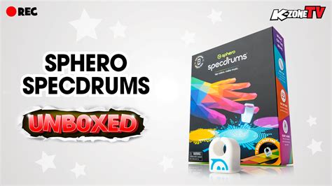 Sphero Specdrums Unboxing – K-Zone