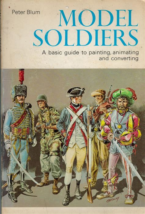 Model Soldiers: A Basic Guide to Painting, Animating and Converting ...