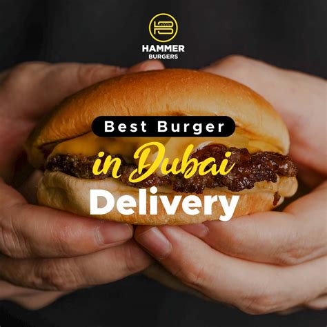 Best Burger In Dubai Delivery Hammer Burgers