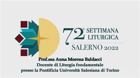 72 Settimana Liturgica Nazionale Prof Ssa Anna Morena Baldacci YouTube