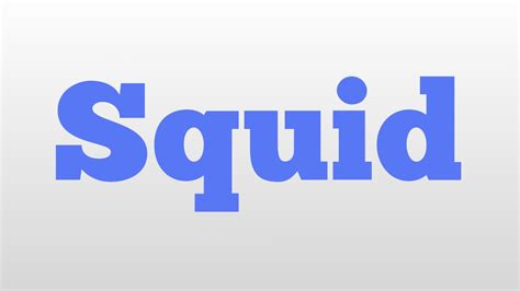 Squid meaning and pronunciation - YouTube