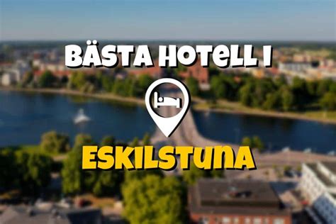 Bästa hotell i Eskilstuna 2023 Tips på boenden i olika prisklasser