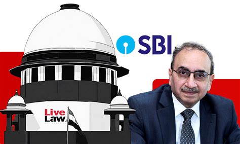 Sbi Chairman Files Compliance Affidavit In Supreme Court Electoral