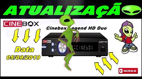 ATUALIZAÇÃO Cinebox Legend HD Duo Data 05 09 2019 YouTube