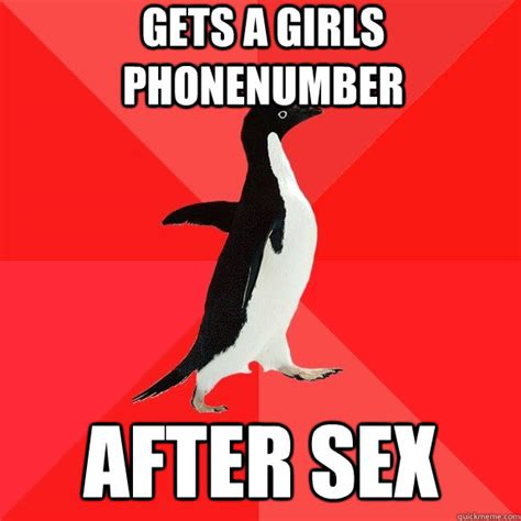 Gets A Girls Phonenumber After Sex Socially Awesome Penguin Quickmeme