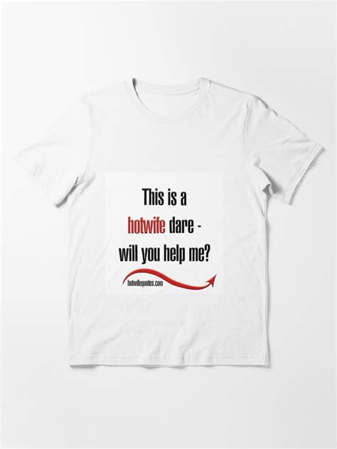 This Is A Hotwife Dare Will You Help Me T Shirt Von Hotwifequotes