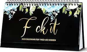 Amazon 2025 Fu Ck It Desk Calendar For Tired Ass Women 2025 New Fu Ck It Desk Calendar