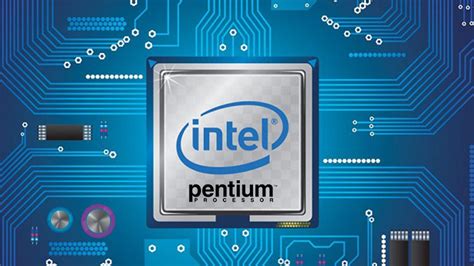 CPU Intel Pentium là gì? Tìm hiểu về các dòng chip Intel Pentium