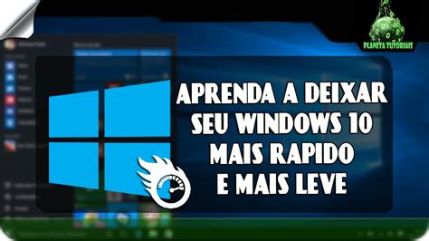 Como Otimizar O Windows E Deixar Mais Rapido E Mais Leve Youtube