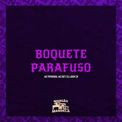 Boquete Parafuso Mc Gb Dj Jhow Zn Mc Pipokinha Spotify