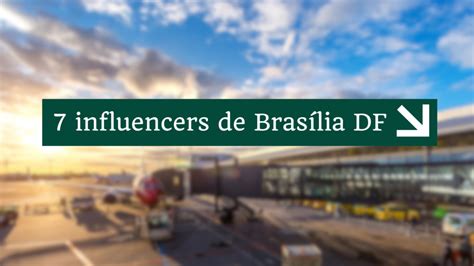 Influenciadores digitais que dão dicas do que fazer em Brasília DF