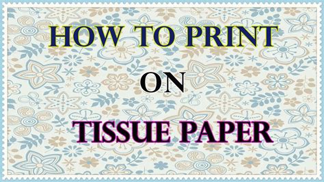 How To Print Tissue Paper With Your Inkjet Printer Inkjet Wholesale Blog