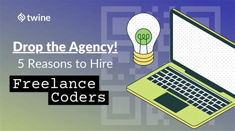 Drop The Agency 5 Reasons To Hire A Freelance Coder Twine