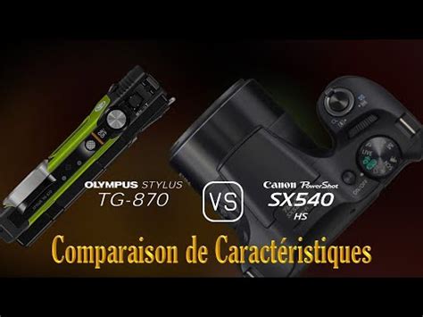 Olympus Stylus TG 870 Vs Canon PowerShot SX540 HS Une Comparaison De