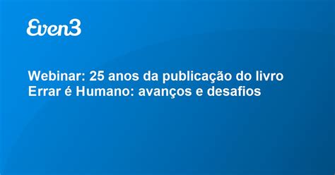 Webinar Anos Da Publica O Do Livro Errar Humano Avan Os E Desafios