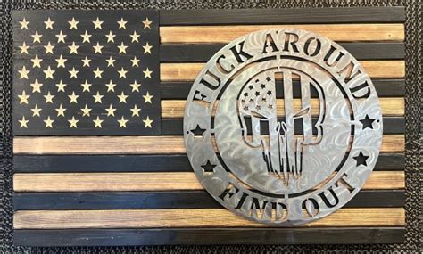 FUCK AROUND FIND OUT STEEL BLACK Heirloom Wood