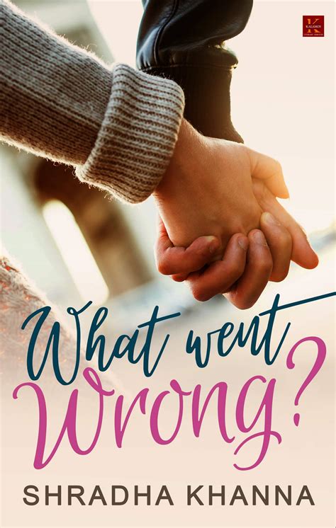 What Went Wrong by Shradha Khanna | Goodreads