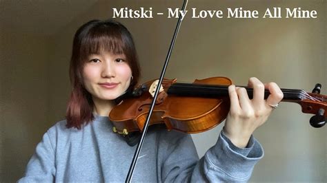 Mitski My Love Mine All Mine Violin Cover With Notes Youtube