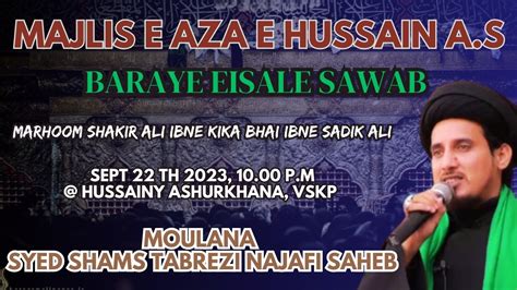 Live Majlis E Aza Baraye Eisale Sawab Moulana Syed Shams Tabrez