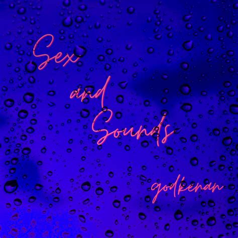 Sex And Sounds 2022 Remaster Single By Godkenan On Apple Music