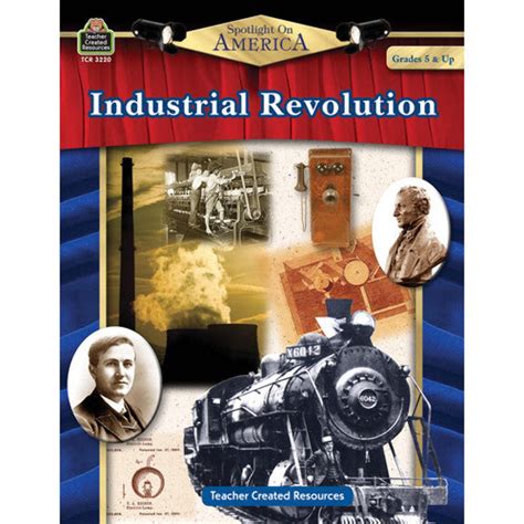 Spotlight On America Industrial Revolution Tcr3220