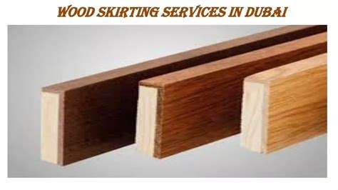 Ppt Wood Skirting Services In Dubai Powerpoint Presentation Free