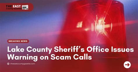 Lake County Sheriffs Office Issues Warning On Scam Calls The East