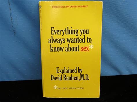 Everything You Always Wanted To Know About Sex But Were Afraid To Ask Reuben David R
