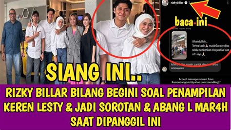 RIZKY BILLAR BILANG BEGINI SOAL PENAMPILAN KEREN LESTY JADI SOROTAN