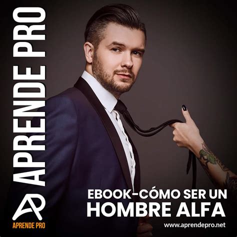 Cómo ser un Hombre Alfa AprendePro