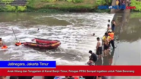 Anak Hilang Dan Tenggelam Di Kanal Banjir Timur Petugas Ppsu Sempat