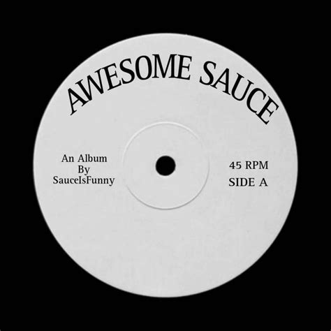 Awesome Sauce Sauceisfunny