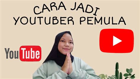 Cara Jadi Youtuber Pemula Youtube